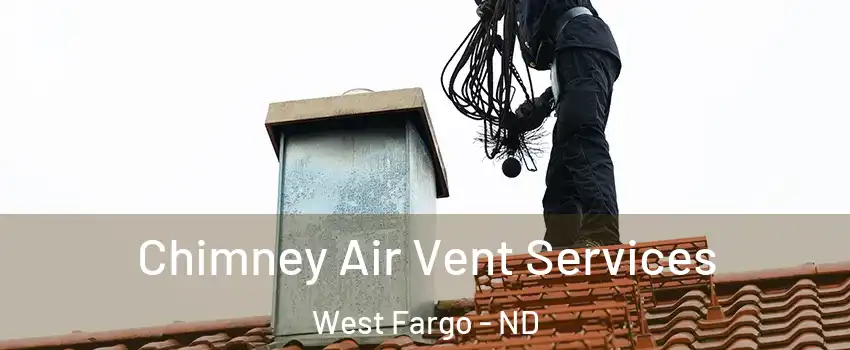  Chimney Air Vent Services West Fargo - ND