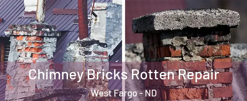  Chimney Bricks Rotten Repair West Fargo - ND