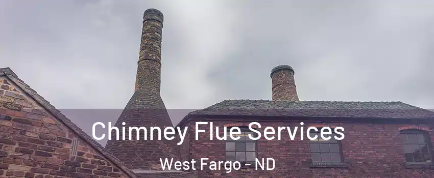  Chimney Flue Services West Fargo - ND