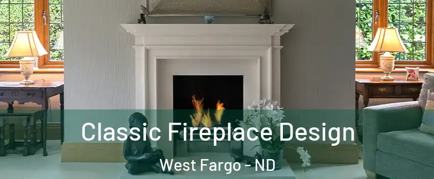  Classic Fireplace Design West Fargo - ND