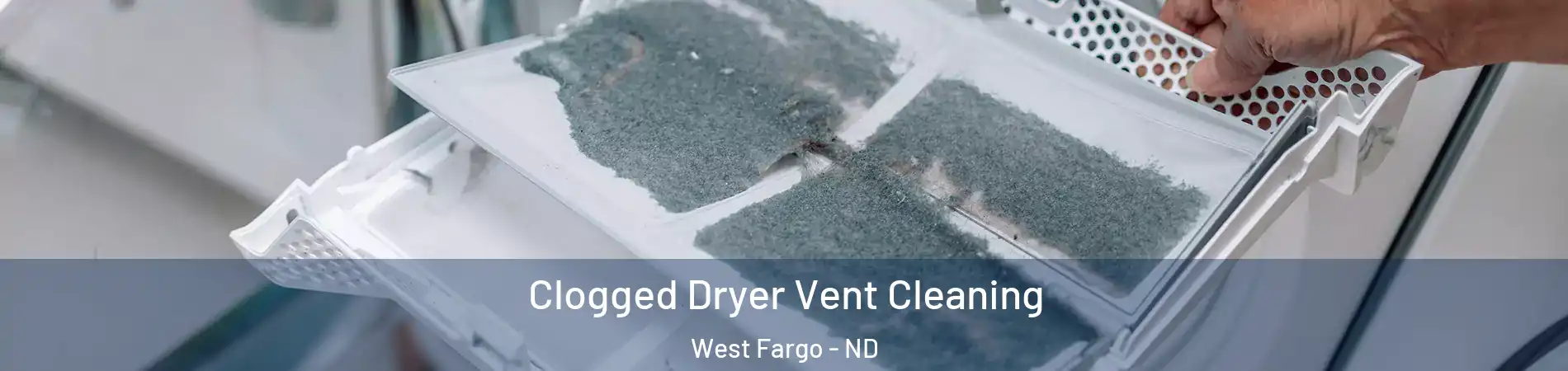  Clogged Dryer Vent Cleaning West Fargo - ND