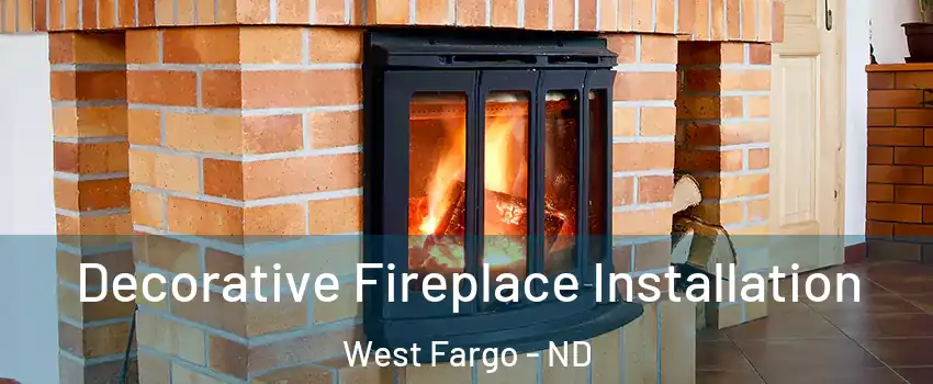  Decorative Fireplace Installation West Fargo - ND