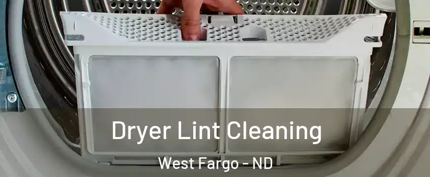  Dryer Lint Cleaning West Fargo - ND