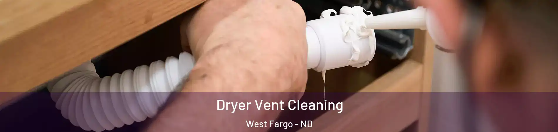  Dryer Vent Cleaning West Fargo - ND