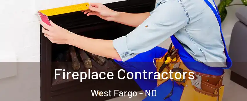  Fireplace Contractors West Fargo - ND