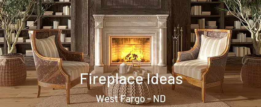  Fireplace Ideas West Fargo - ND