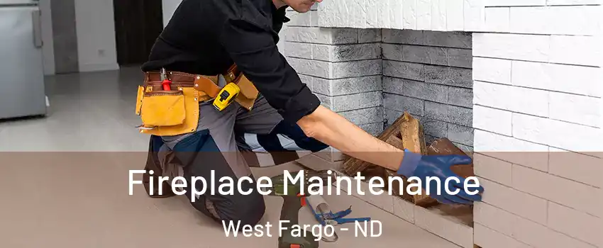  Fireplace Maintenance West Fargo - ND