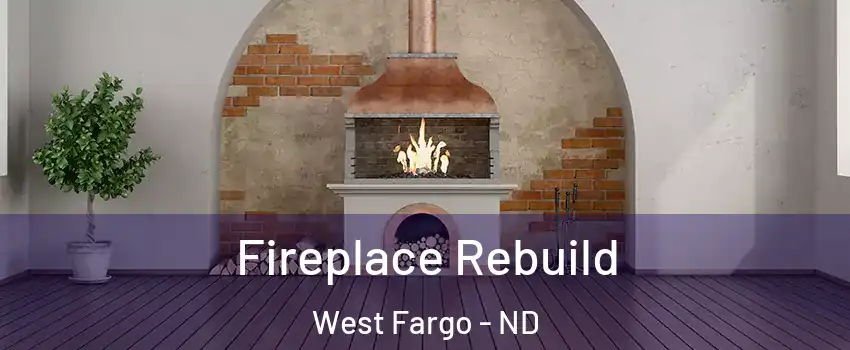  Fireplace Rebuild West Fargo - ND