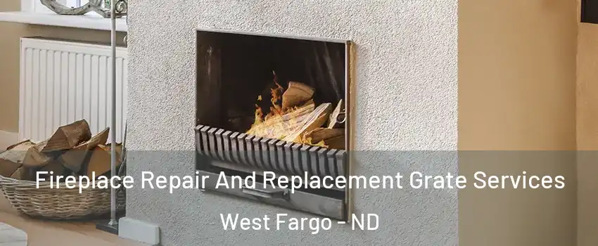  Fireplace Repair And Replacement Grate Services West Fargo - ND