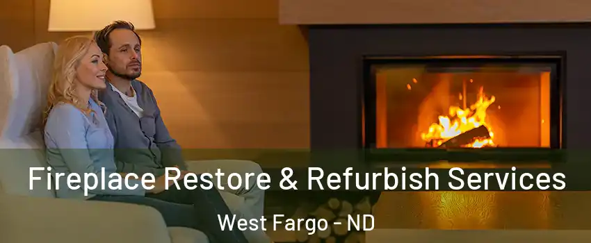  Fireplace Restore & Refurbish Services West Fargo - ND