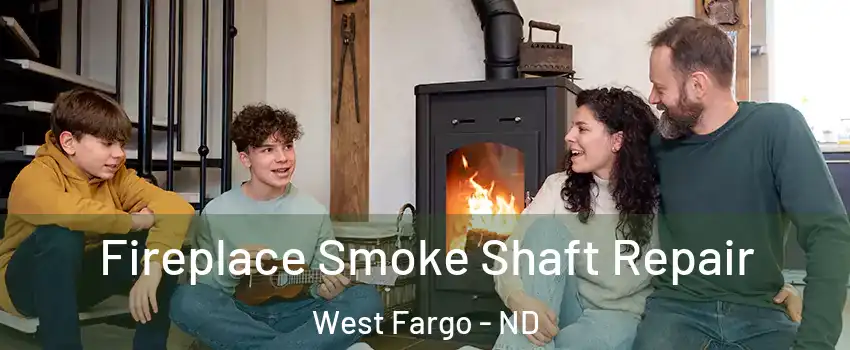  Fireplace Smoke Shaft Repair West Fargo - ND
