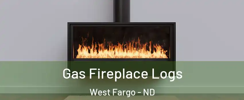  Gas Fireplace Logs West Fargo - ND