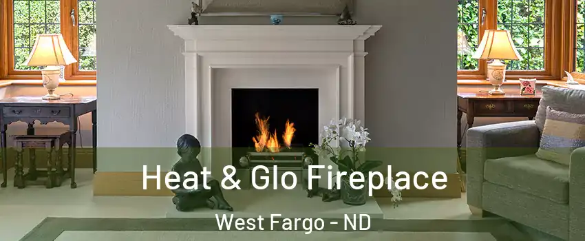  Heat & Glo Fireplace West Fargo - ND
