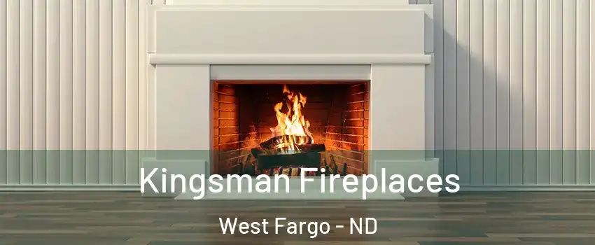  Kingsman Fireplaces West Fargo - ND