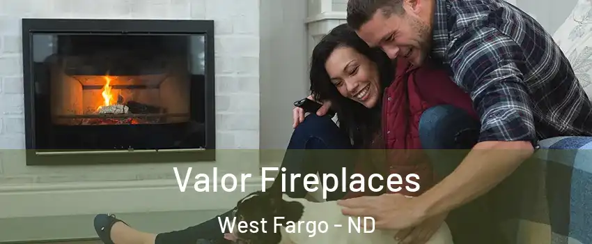  Valor Fireplaces West Fargo - ND