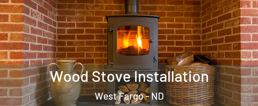  Wood Stove Installation West Fargo - ND